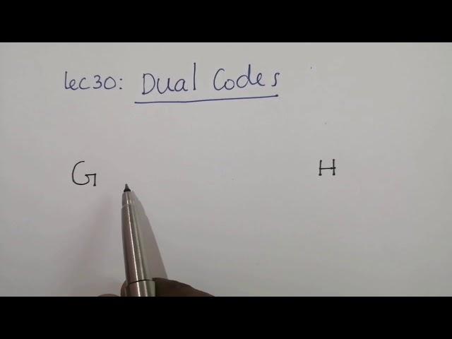 Lecture 30: Dual Code