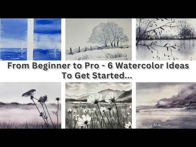 From Beginner to PRO - 6 Watercolor Ideas to Get you STARTED