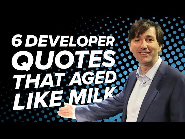 6 Developer Quotes That Aged Like Milk