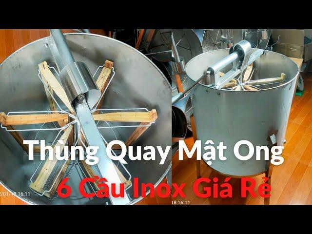 Thùng Quay Mật Ong 6 Cầu inox Hàn Tích Điện Giá Rẻ