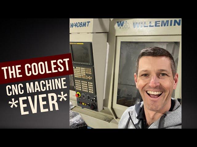 Willemin 408MT:  Our *FAVORITE* CNC Machine!