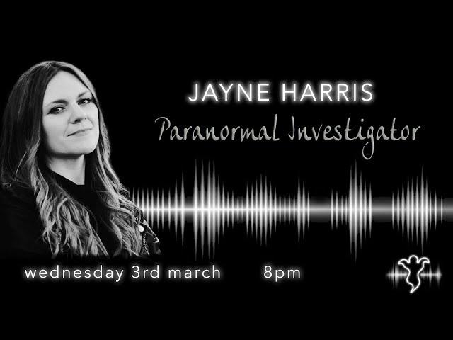 Jayne Harris - Paranormal Investigator | The Ghost Voice Podcast