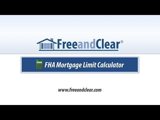 FHA Mortgage Loan Limit Calculator Video