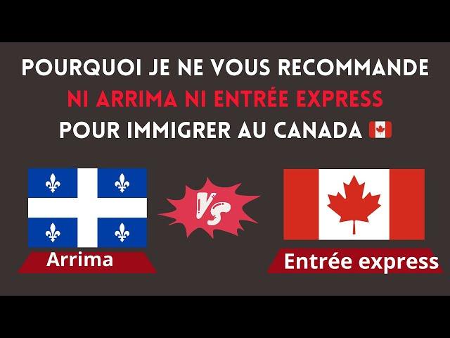  Pourquoi je ne vous recommande ni Arrima ni Entrée Express pour immigrer au Canada 