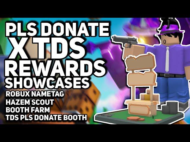 TDS x Pls Donate | All Rewards Showcase | Booth Farm, Haz3mn Scout, TDS Donate Booth & Robux Nametag