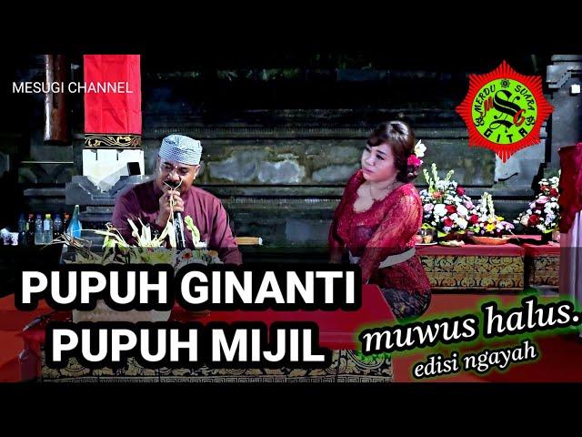 MESANTI di SAKEH #pupuhginanti #pupuhmijil #geguritan #geguritanbali