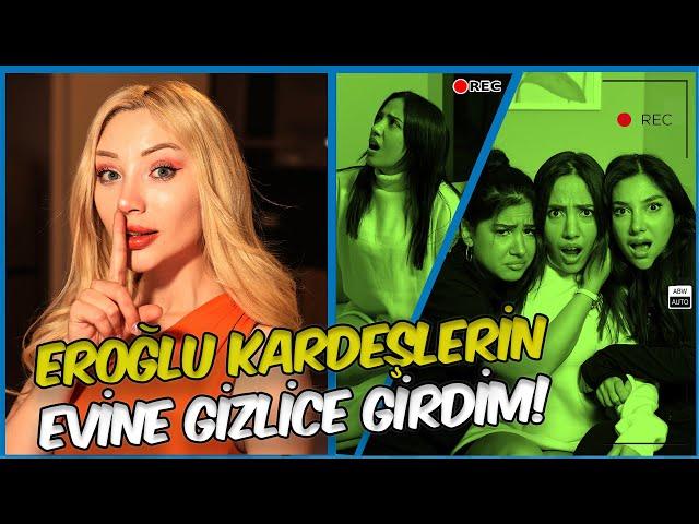 Eroğlu Kardeşlerin Evine Gizlice Girdim! BASKIN! @Tugba.Eroglu @yagmurerroglu