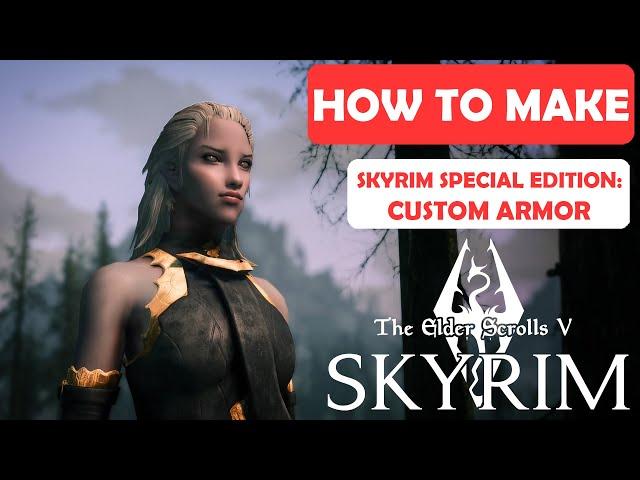 SSE | How To Make: CUSTOM ARMOR from Scratch | Modding Tutorial