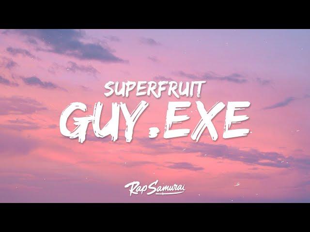 Superfruit - GUY.exe (Lyrics)