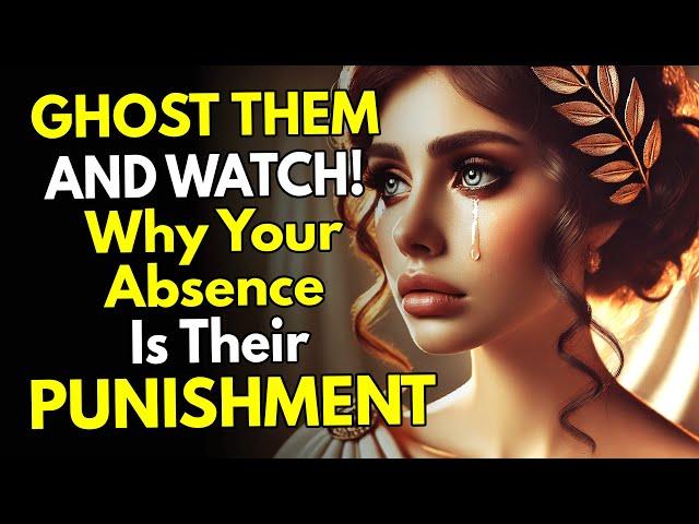 Ghost Them and Watch! Why Your Absence is Their Punishment ~Stoicism