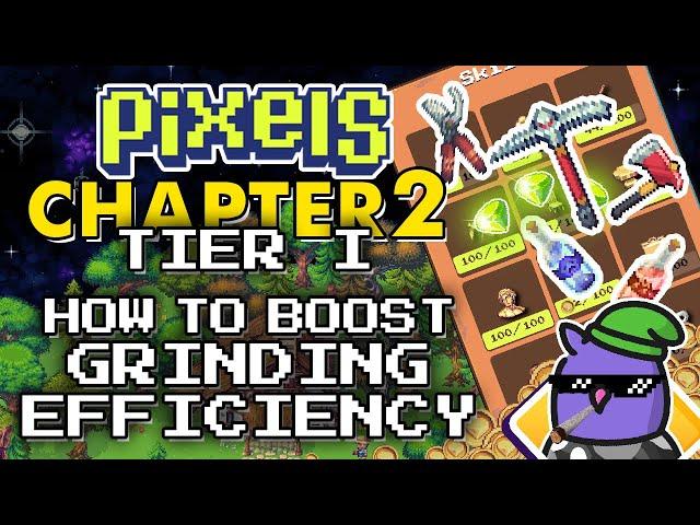 PIXELS | CHAPTER 2 HOW TO BOOST GRINDING EFFICIENCY
