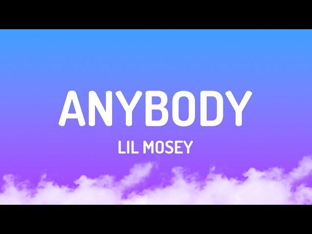 Lil Mosey - Anybody (Lyrics)