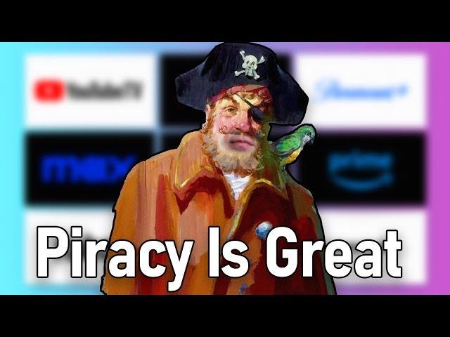 I Pirate and You Should Too