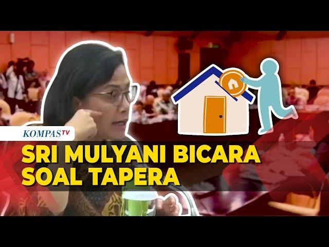 Menkeu Sri Mulyani Akhirnya Buka Suara soal Tapera