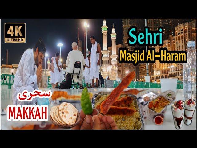 Sehri in Makkah Masjid Al-Haram | Ramadan in Makkah | Special B.BQ, Rice  | Makkah Saudi Arabia