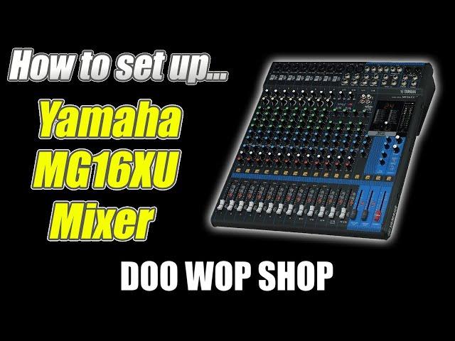 How to use the Yamaha MG16XU passive mixer