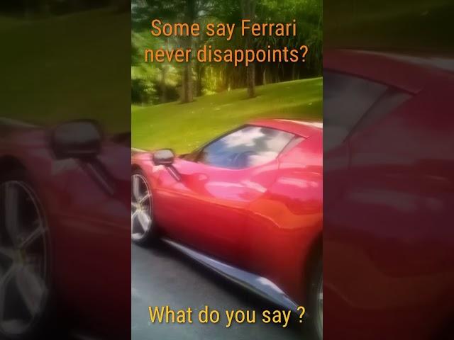 People say Ferrari doesn't disappoint what's your thoughts? #ferrari #supercars #ferraricars #shorts