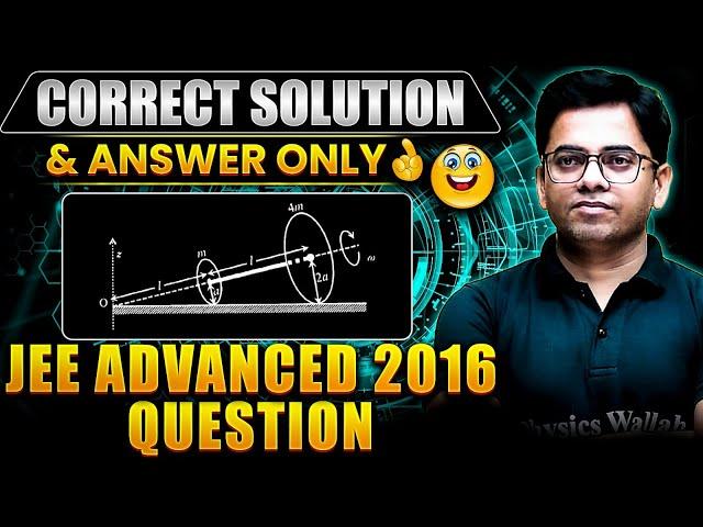 JEE Advanced 2016 Physics Question | Correct Solution & Answer Only 