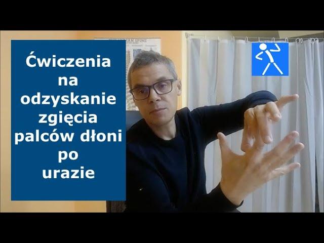 Sztywne palce dłoni | Ćwiczenia na zgięcie palców po urazie dłoni | Rehabilitacja dłoni |  