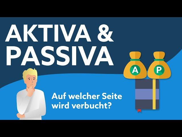 Aktiva & Passiva | Erklärung & Unterschiede