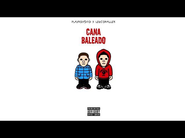 PlayboySito "Cana Baleado" (feat. LencoBaller)