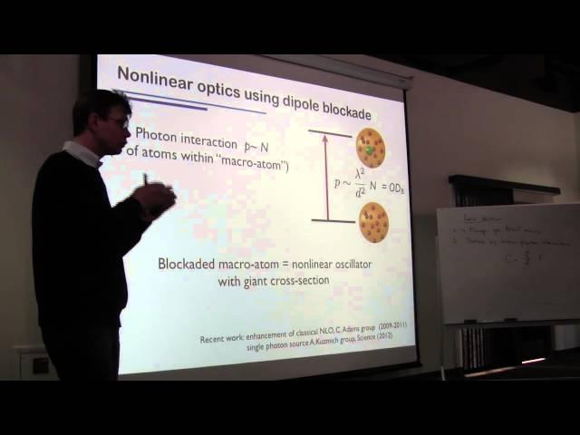 Mikhail D. Lukin, "EIT, slow and stopped light ; Quantum nonlinear optics with Rydberg EIT"