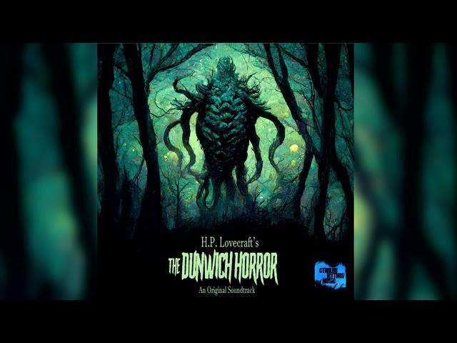 The Dunwich Horror Complete Soundtrack 1 Hour of  HP Lovecraft Horror Music