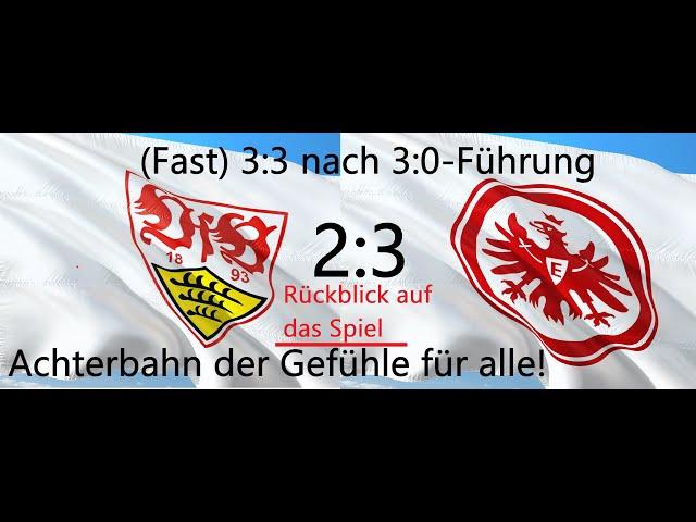 Achterbahn der Gefühle  Rückblick auf den 3:2-Sieg beim VfB Stuttgart  Eintracht Frankfurt