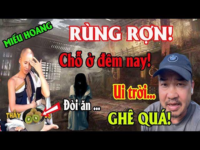 RÙNG RỢN Nơi Ngủ  Đêm Nay  Của Thầy Minh Tuệ ghê quá Anh Báu Sợ Nổi Da Gà Nói Ra Hết-Dấu Chân Phật