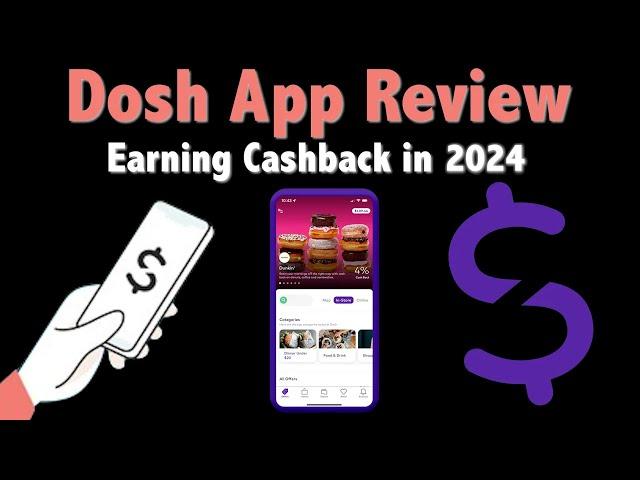 Dosh Cashback App Review - Still Worth It in 2024?