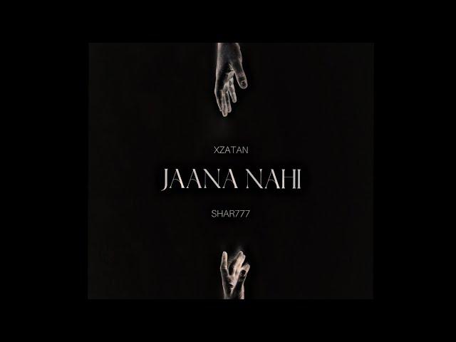 XZATAN X SHAR777 - JAANA NAHI | ANAGATAM | PROD BY TECTURES | 26SOUNDZ |