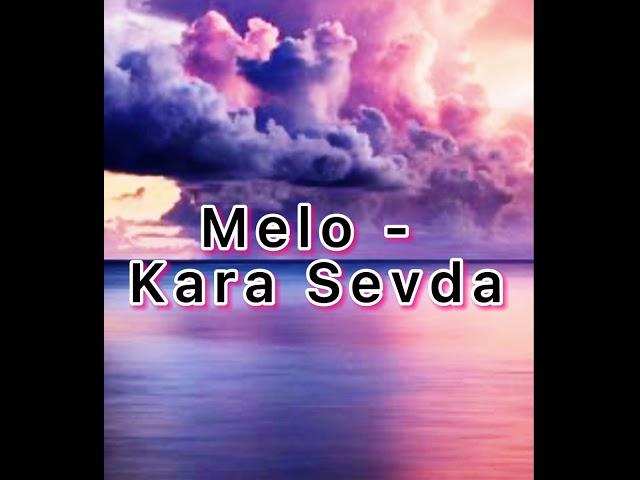 Melo68 - Kara Sevda (lyrics) 2021