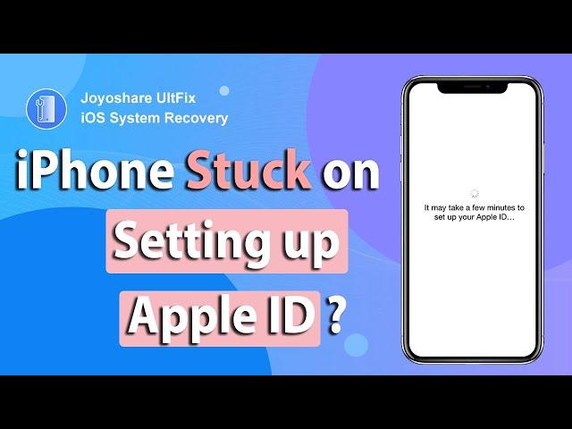 How to Fix iPhone Stuck on Setting up Apple ID