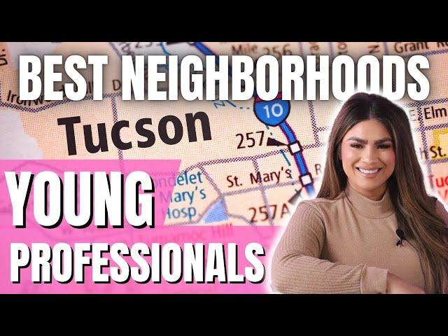 BEST Tucson Neighborhoods to Live for Young Professionals