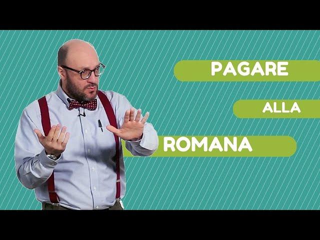 Modi di dire italiani: PAGARE ALLA ROMANA | ALMA Edizioni
