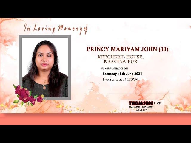 FUNERAL SERVICE | PRINCY MARIYAM JOHN (30) | KEECHERIL HOUSE | KEEZHVAIPUR | 08-06-2024