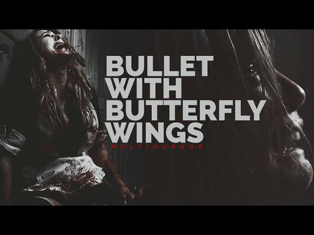Multi-Horror | Bullet With Butterfly Wings (@StainedRedFlowers)