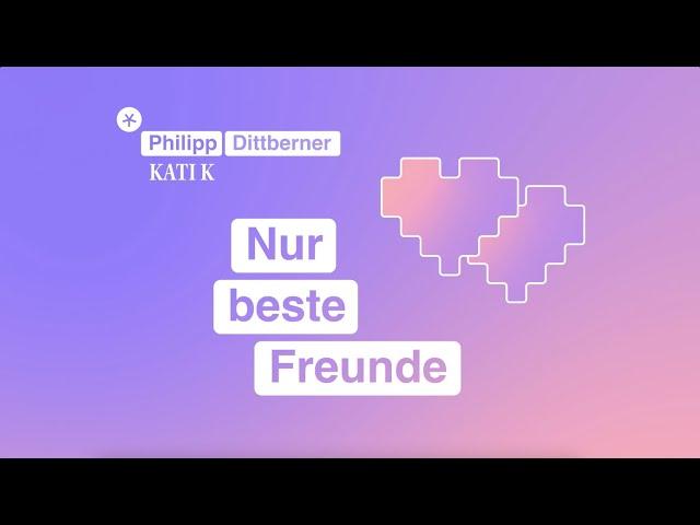 @PhilippDittbernerOfficial & @katikmusic  - Nur beste Freunde (Official Lyric Video)
