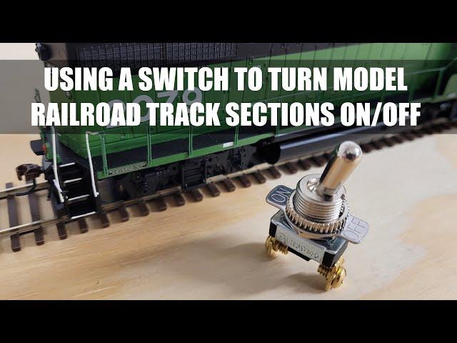 Using a Switch To Turn Model Railroad Track Sections On/Off