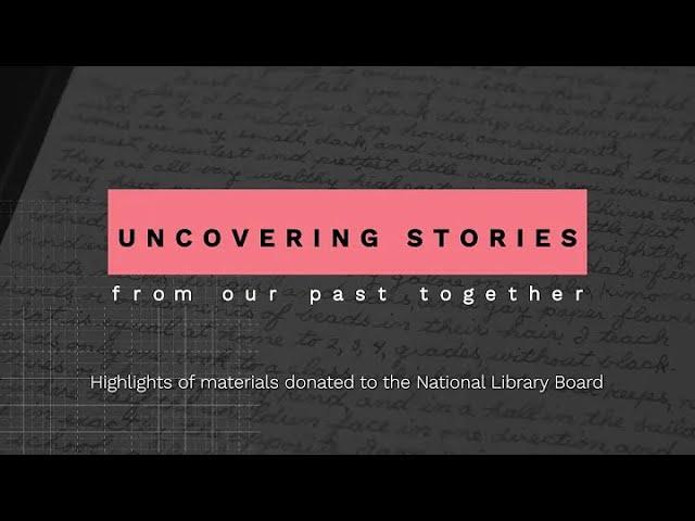 Uncovering Stories From Our Past Together - Highlights of materials donated to NLB