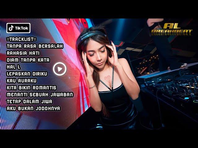 DJ TANPA RASA BERSALAH BREAKBEAT GALAU 2024 FULL MELODY!!