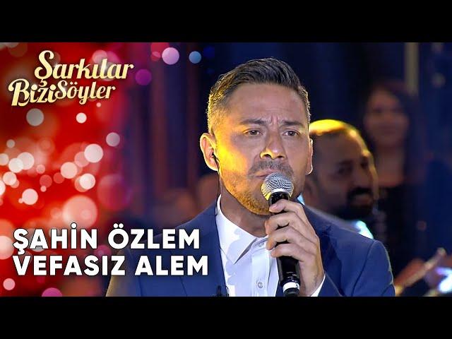 Vefasız Alem - Şahin Özlem | Şarkılar Bizi Söyler | Performans