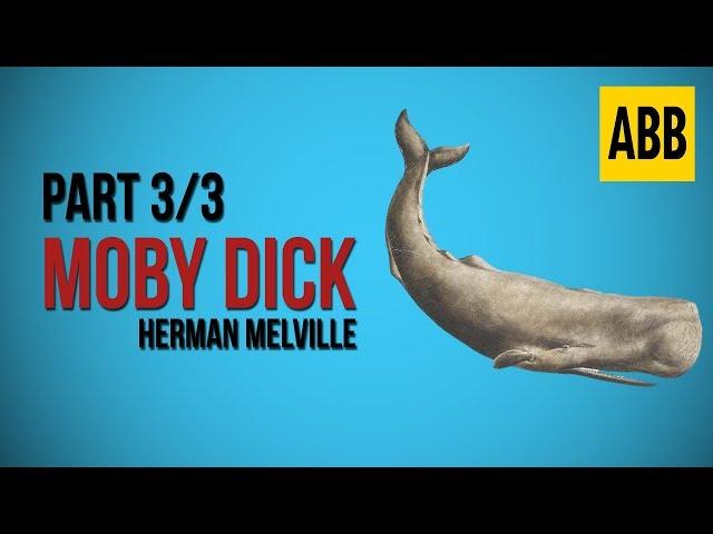 MOBY DICK: Herman Melville - FULL AudioBook: Part 3/3