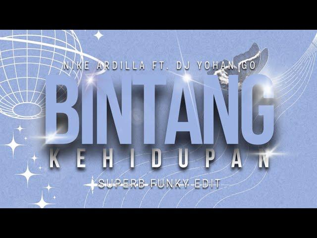 Bintang Kehidupan ( Superb Funky Edit ) - Nike Ardilla ft. DJ Yohan Go!