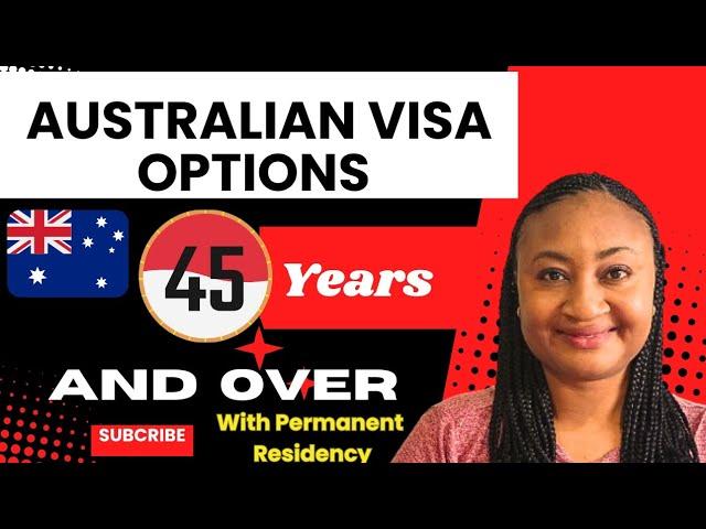 Australia visa options with PR  for people over 45 years #australiavisa