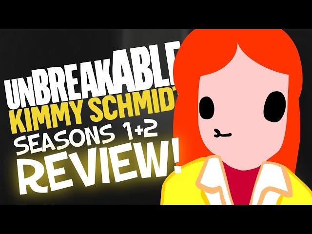 UNBREAKABLE KIMMY SCHMIDT! Is it good? - Seasons 1+2 Review!