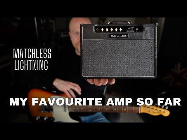 Matchless Lightning - Could This Be The End Of My Search For My Ideal Amp?