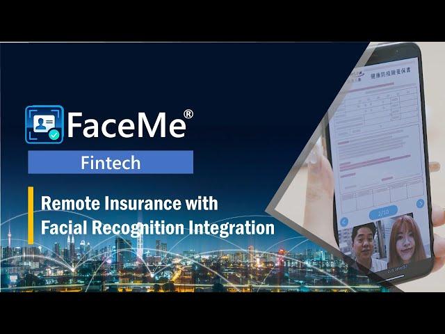 FaceMe® Fintech - Remote Insurance with Facial Recognition Integration | CyberLink
