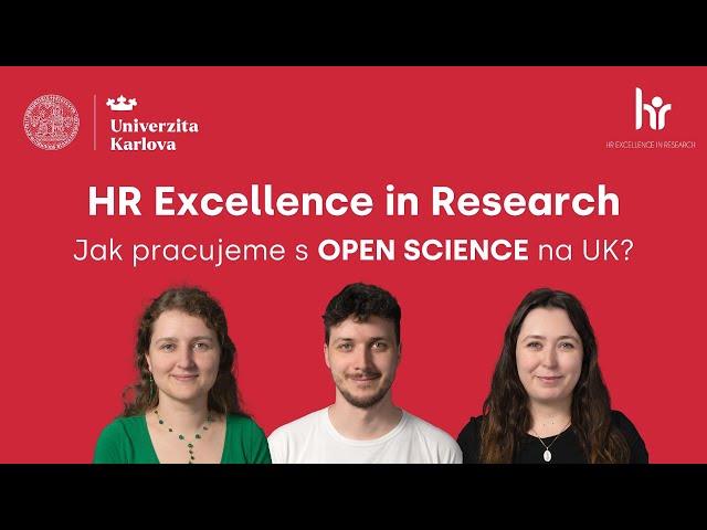 HR Excellence in Research: Jak pracujeme s Open Science na UK?