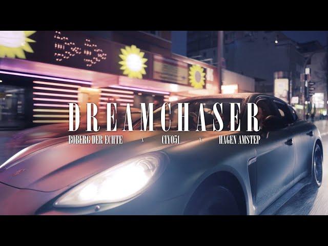 BOBERG DER ECHTE x CIYO51 x HAGEN AMSTEP - DREAMCHASER (Official Video)